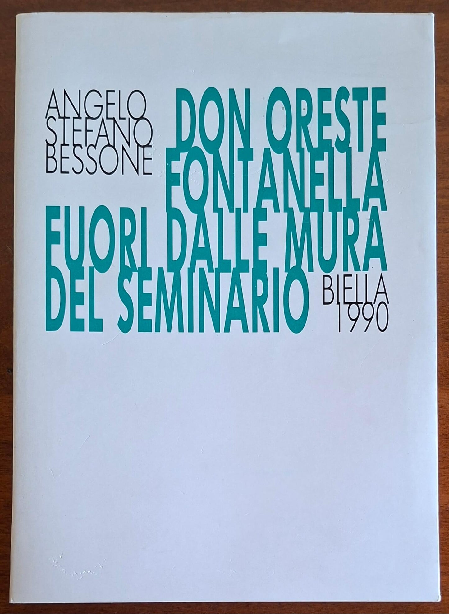 Don Oreste Fontanella fuori dalle mura del seminario - di Angelo Stefano Bessone