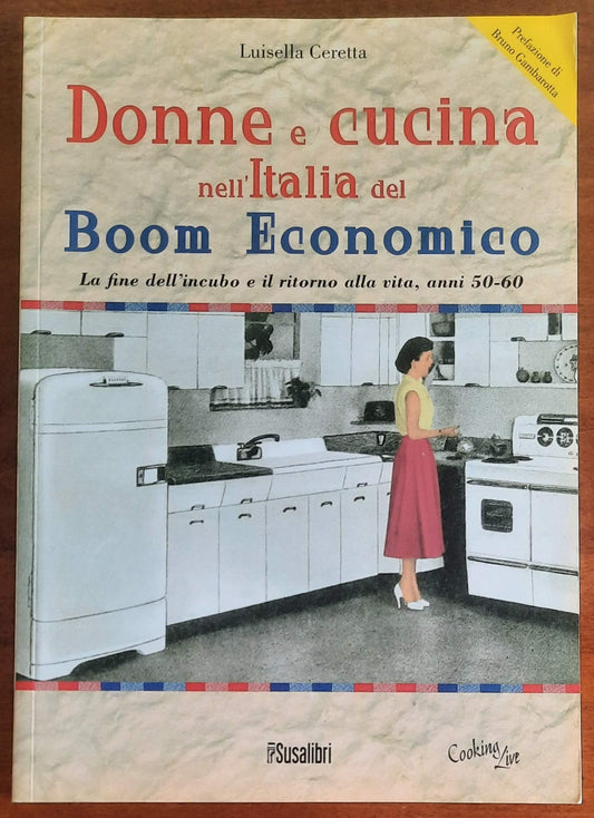 Donne e cucina nell’Italia del Boom Economico. La fine dell’incubo e il ritorno alla vita, anni 50-60
