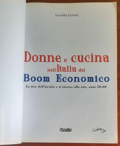 Donne e cucina nell’Italia del Boom Economico. La fine dell’incubo e il ritorno alla vita, anni 50-60