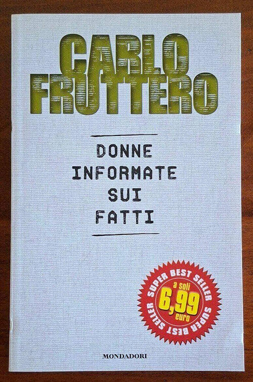 Donne informate sui fatti - Carlo Fruttero - Mondadori