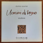 Dorino Ouvrier. Uomini di legno. Sculture