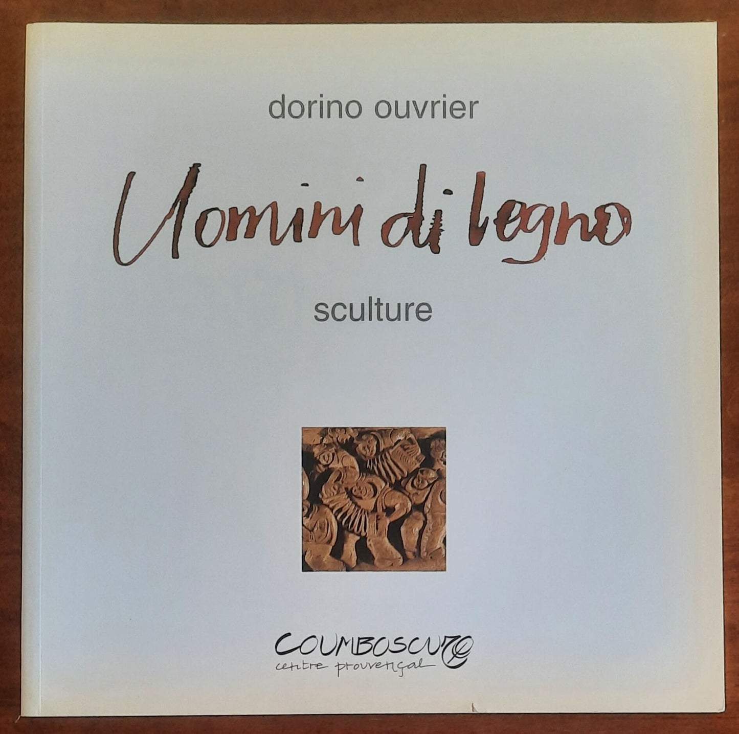 Dorino Ouvrier. Uomini di legno. Sculture