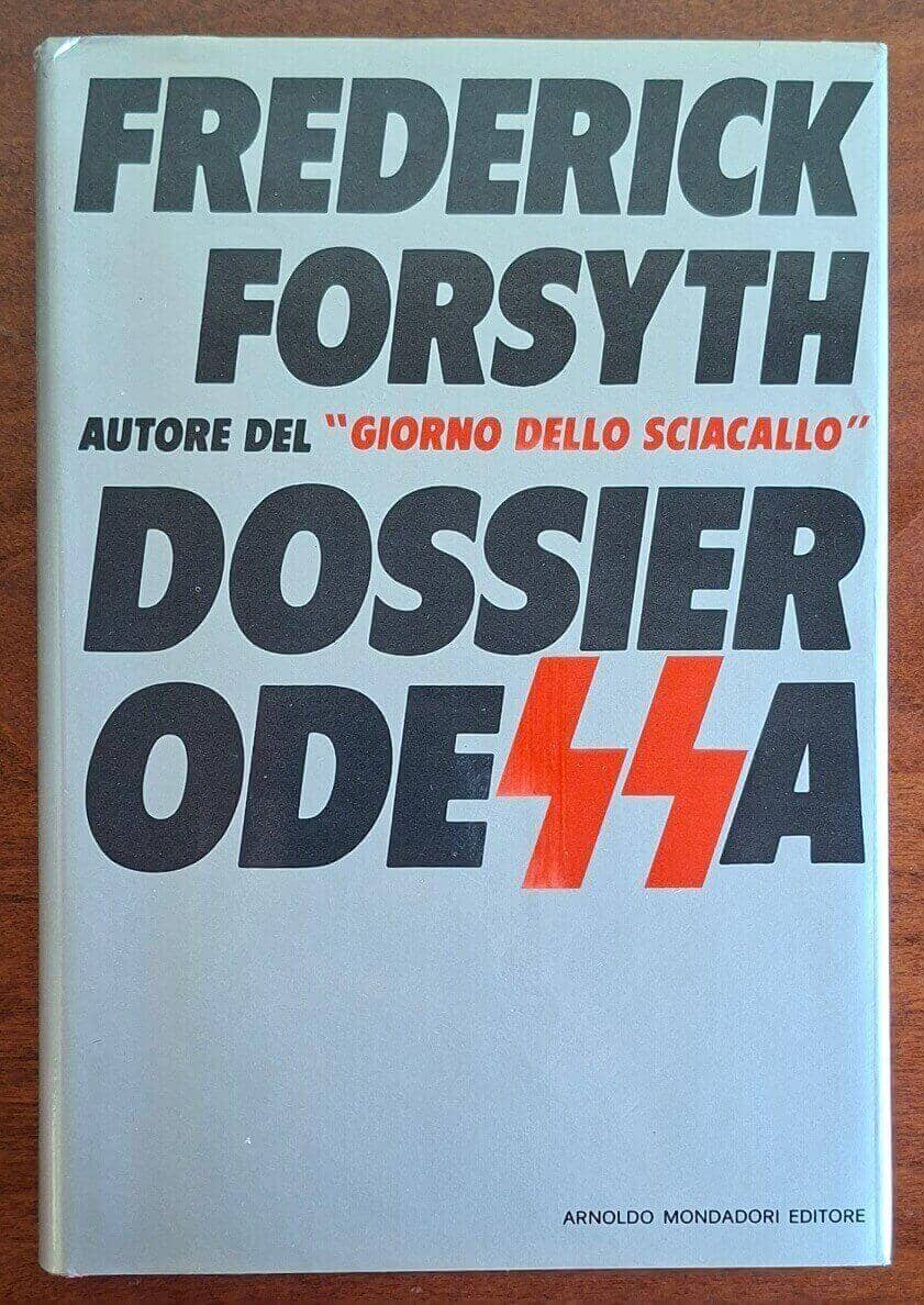 Dossier Odessa - Frederick Forsyth - Mondadori