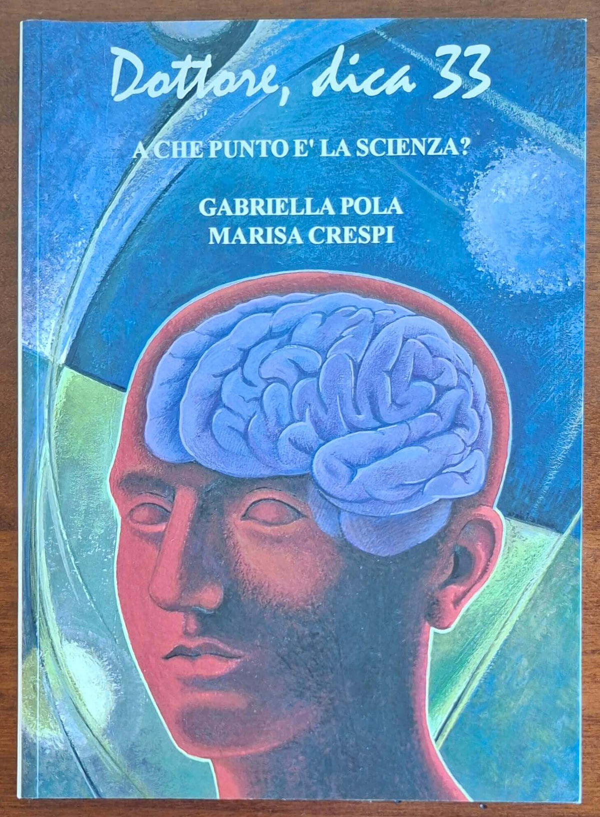 Dottore, dica 33. A che punto è la scienza - Edizioni Pola