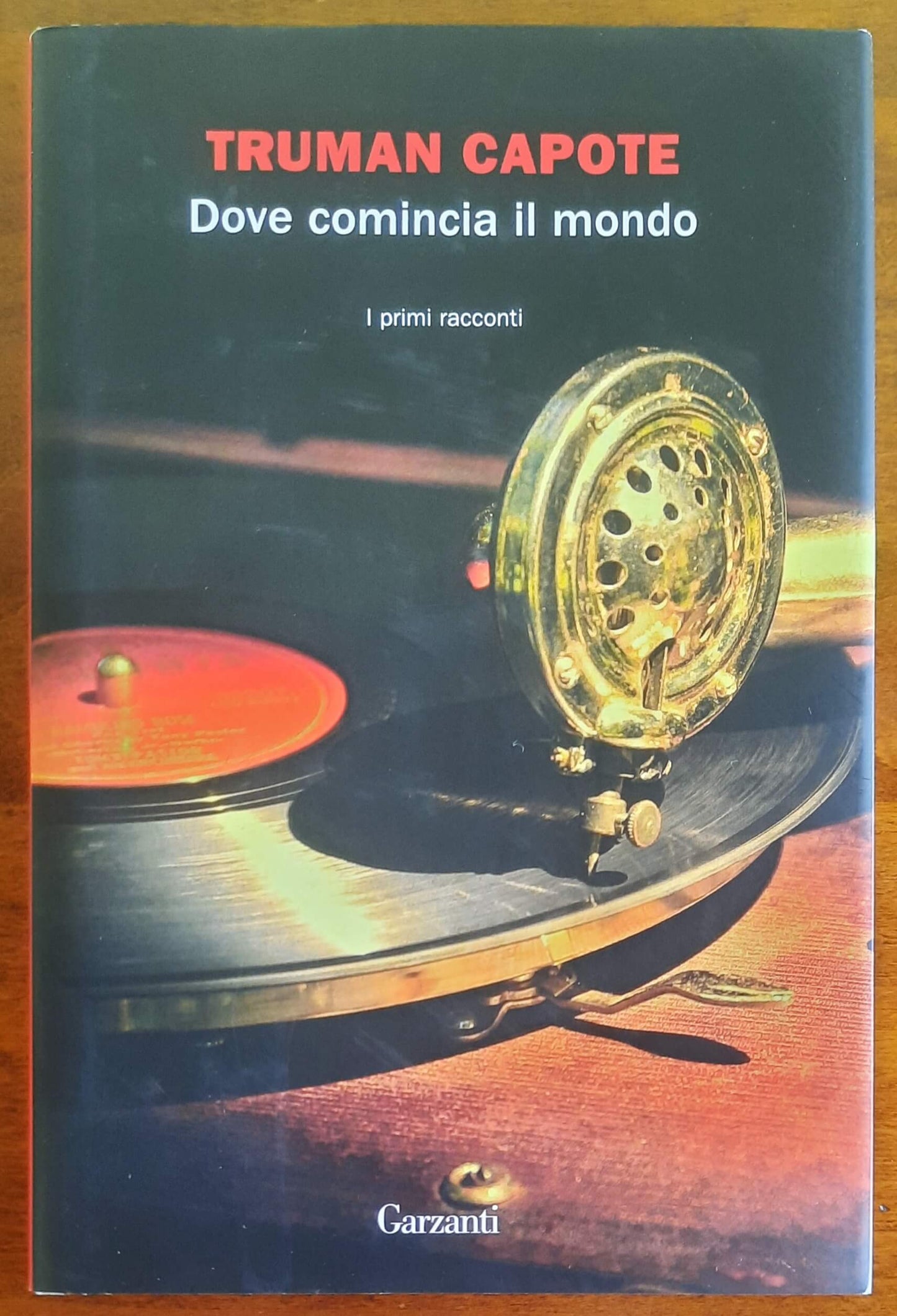 Dove comincia il mondo. I primi racconti - di Truman Capote
