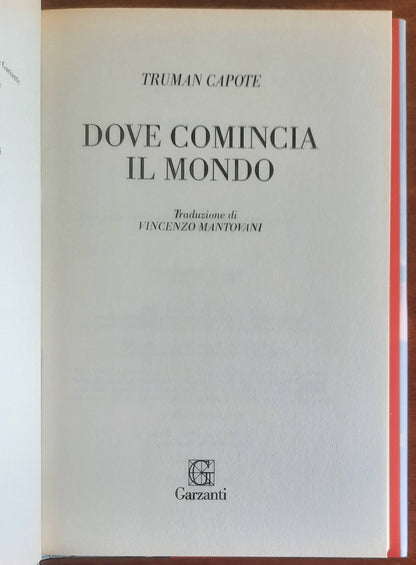 Dove comincia il mondo. I primi racconti - di Truman Capote