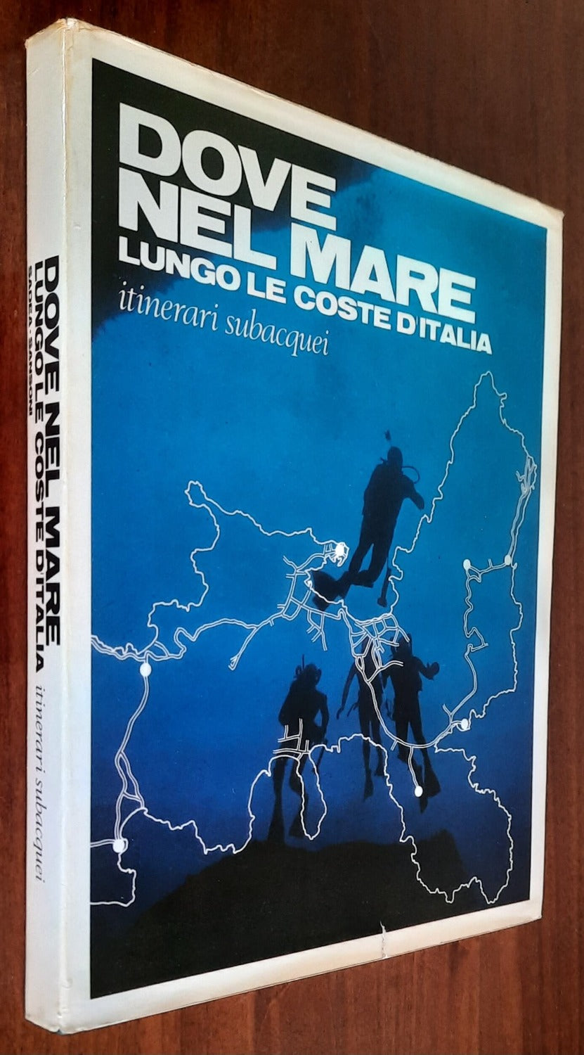 Dove nel mare. Lungo le coste d’Italia. Itinerari subacquei