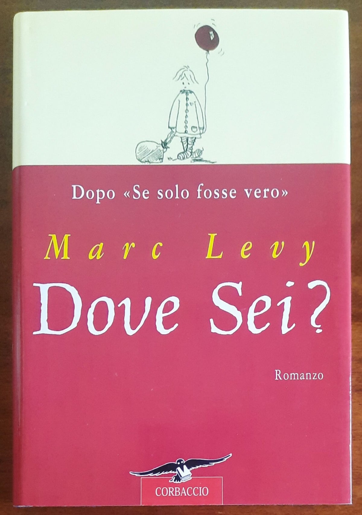 Dove sei? - di Marc Levy - Corbaccio
