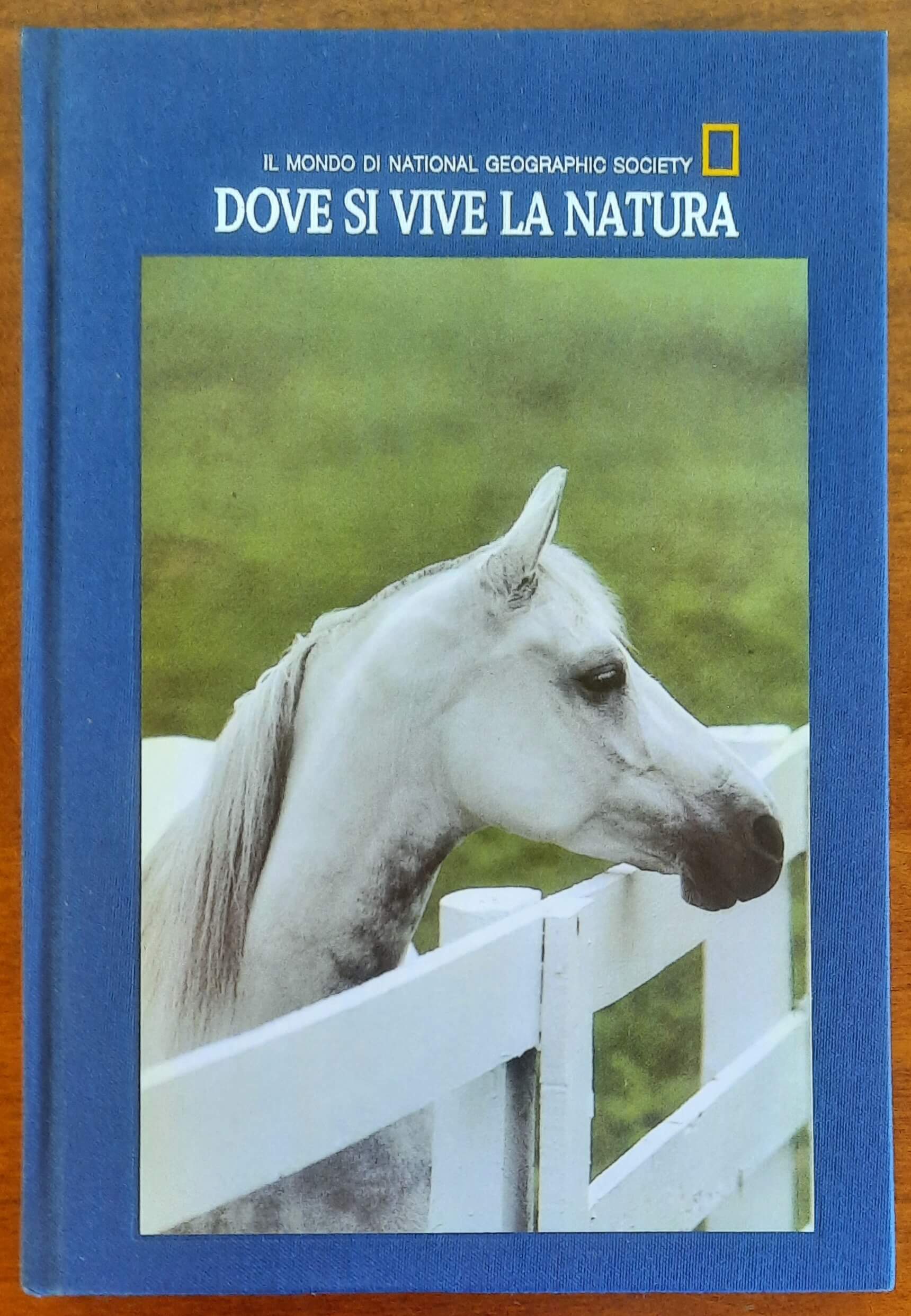 Dove si vive la natura. Aree protette d'America - National Geographic Society