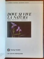 Dove si vive la natura. Aree protette d'America - National Geographic Society