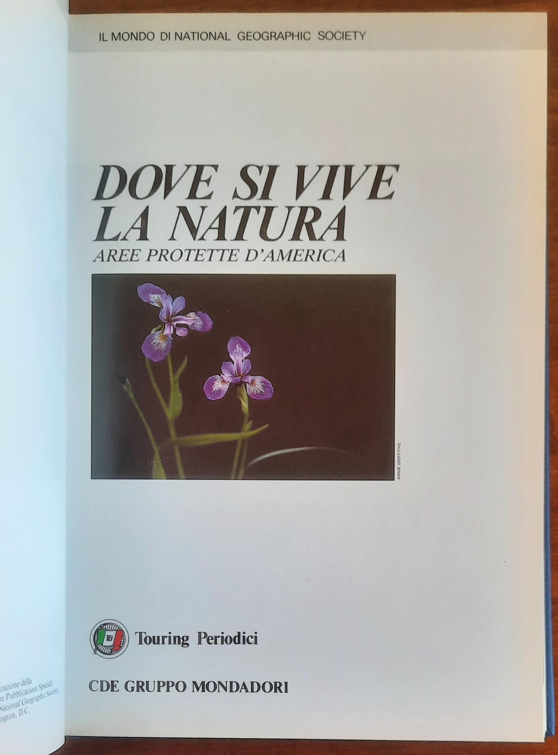 Dove si vive la natura. Aree protette d'America - National Geographic Society
