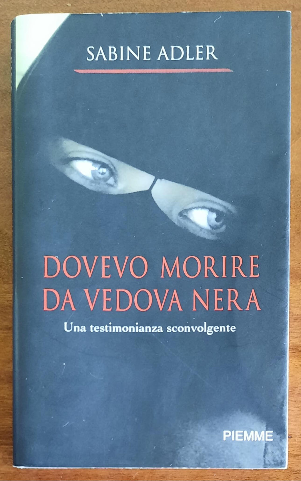 Dovevo morire da vedova nera. Una testimonianza sconvolgente - di Sabine Adler