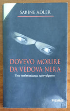 Dovevo morire da vedova nera. Una testimonianza sconvolgente - di Sabine Adler