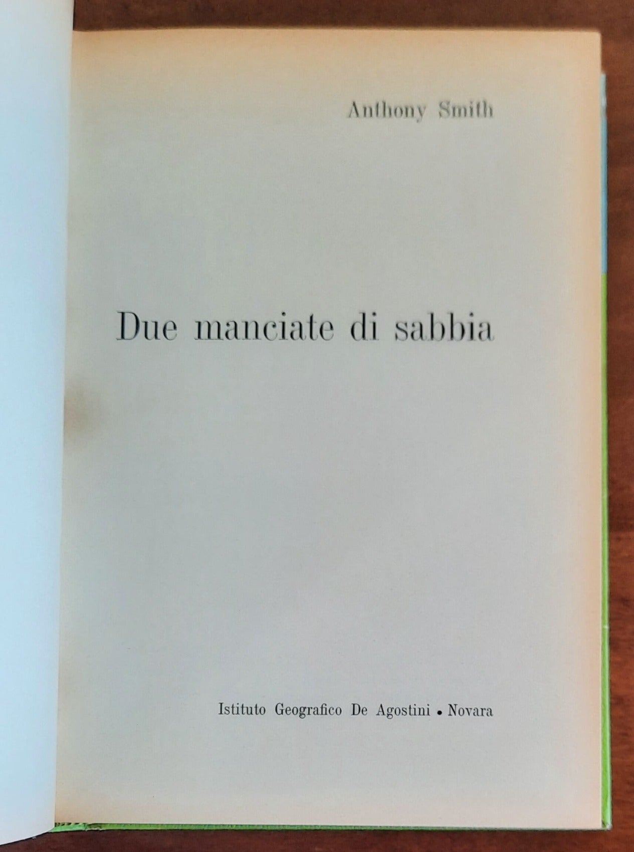 Due manciate di sabbia - di Anthony Smith - De Agostini