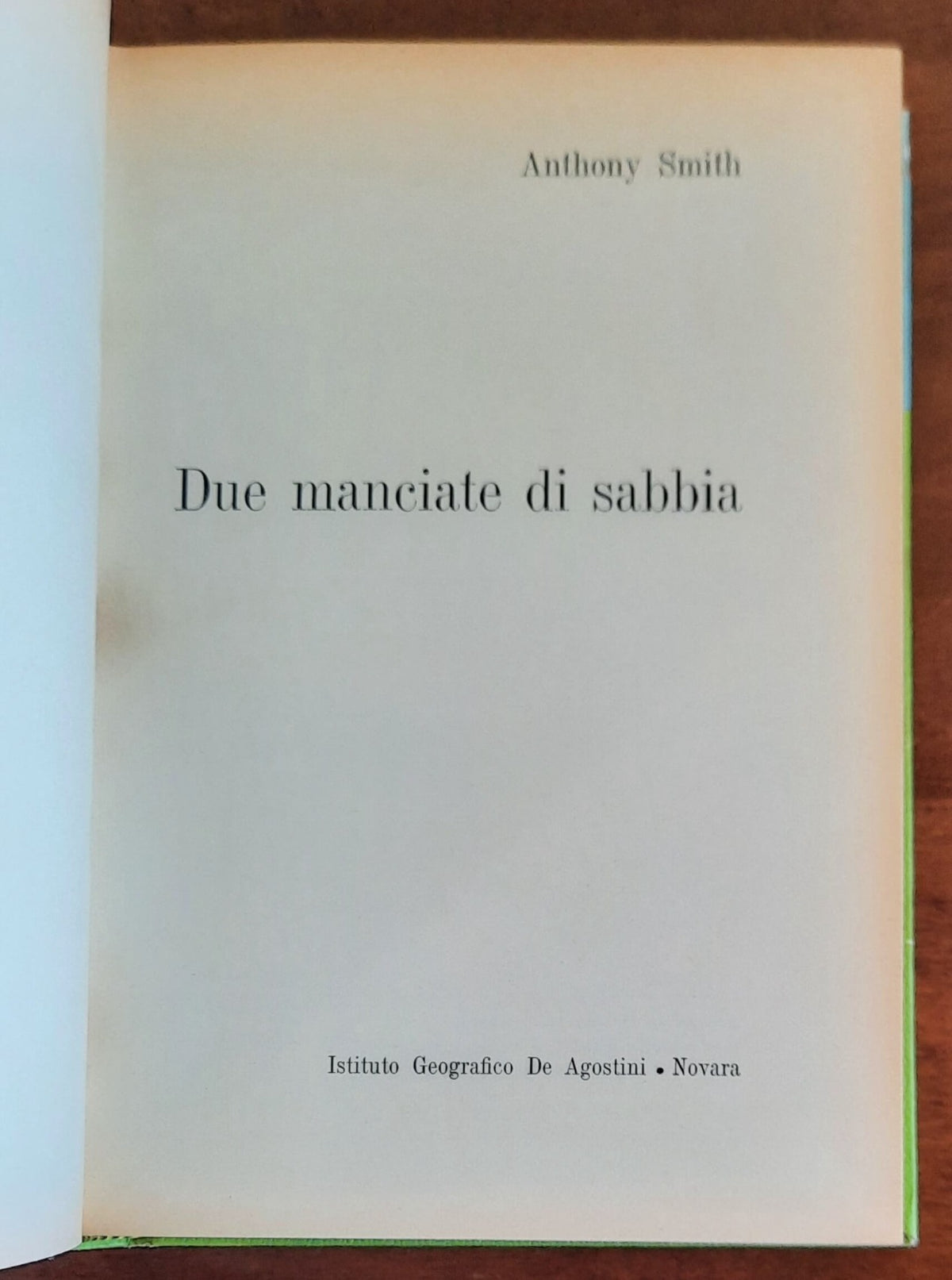 Due manciate di sabbia - di Anthony Smith - De Agostini