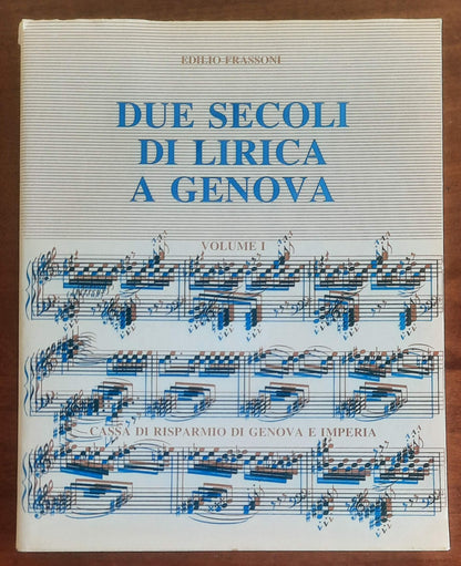 Due secoli di lirica a Genova - Vol. 01 (dal 1772 al 1900)