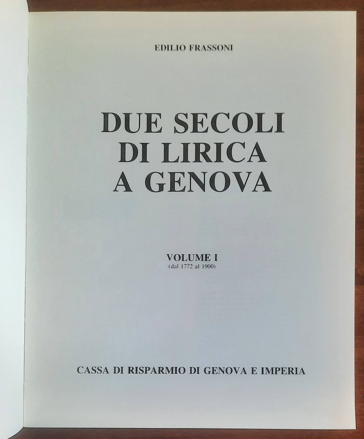 Due secoli di lirica a Genova - Vol. 01 (dal 1772 al 1900)