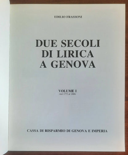 Due secoli di lirica a Genova - Vol. 01 (dal 1772 al 1900)