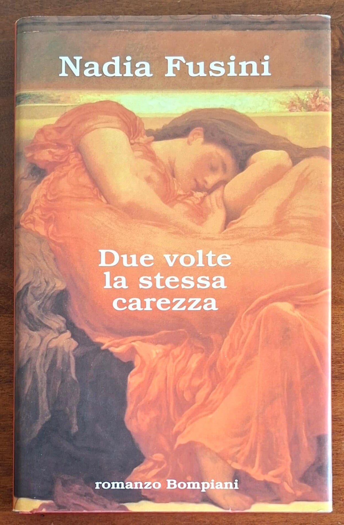 Due volte la stessa carezza - di Nadia Fusini - Bompiani