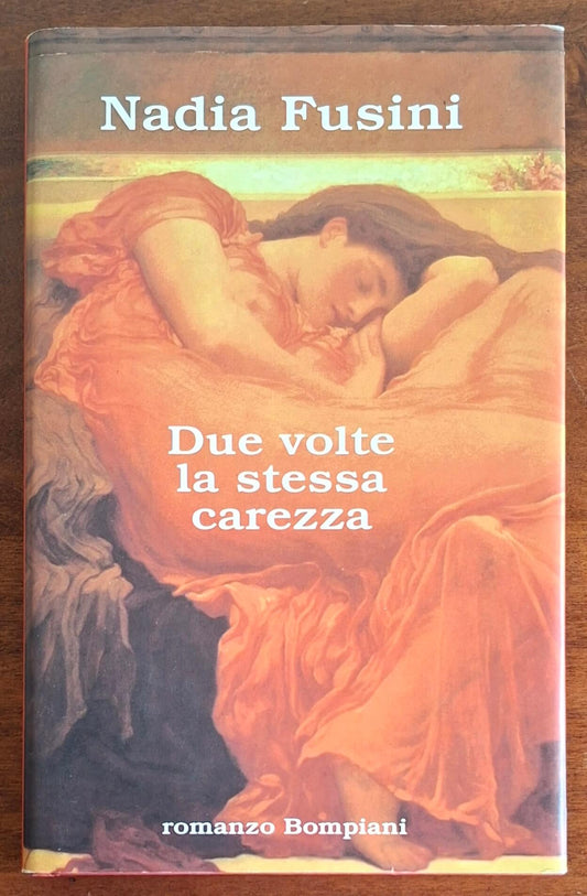 Due volte la stessa carezza - di Nadia Fusini - Bompiani