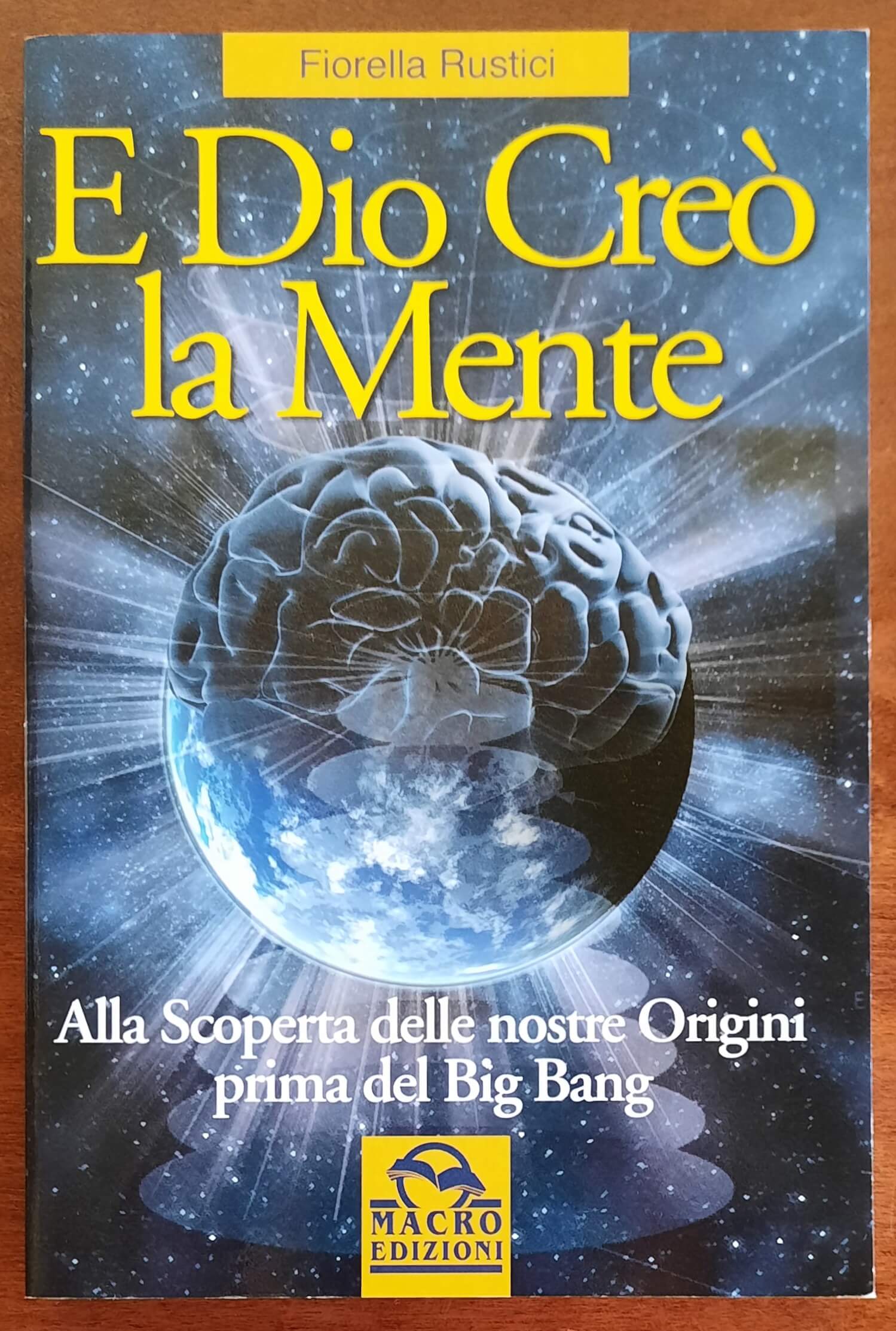 E Dio creò la Mente. Alla scoperta delle nostre origini prima del Big Bang