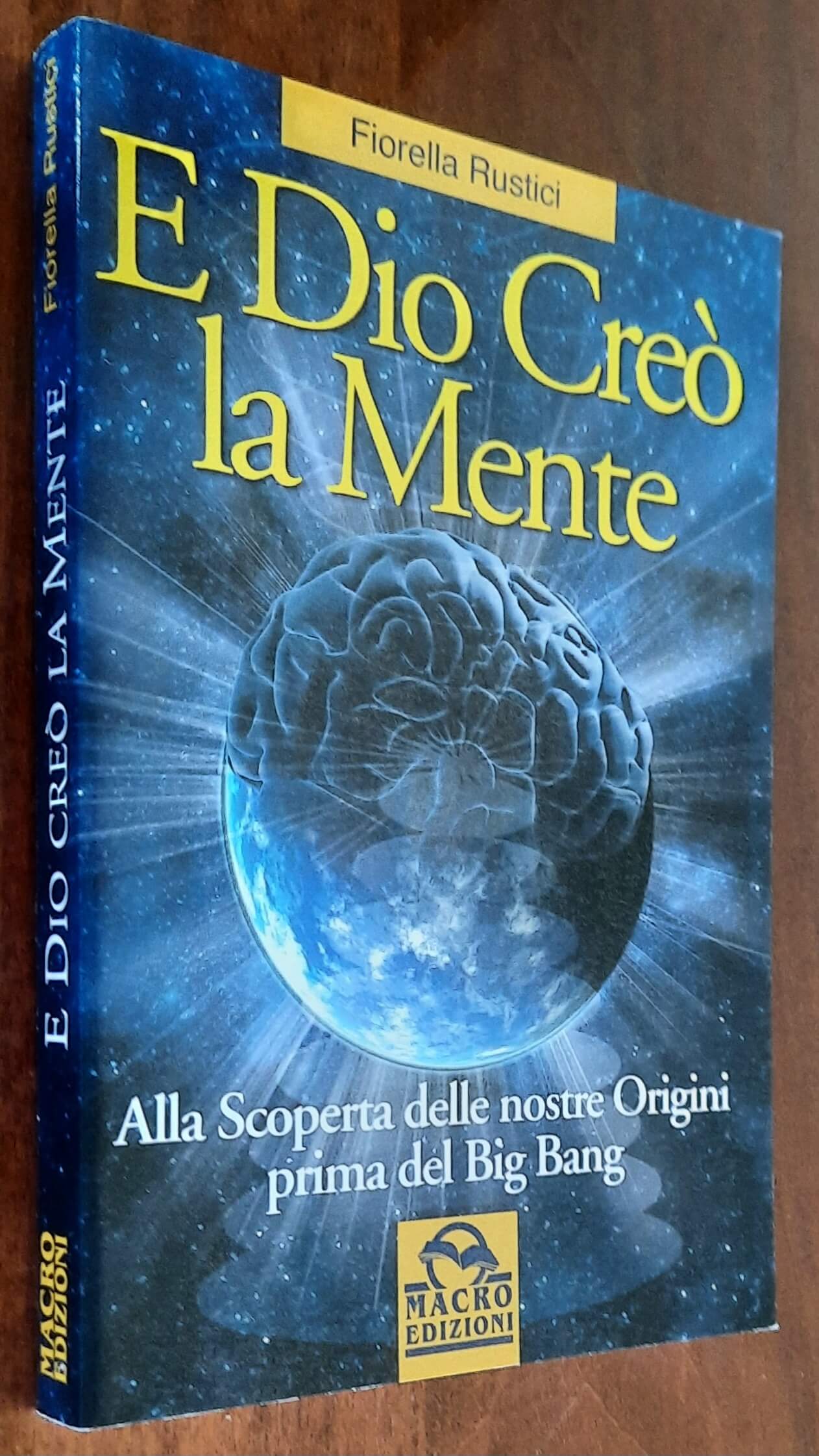 E Dio creò la Mente. Alla scoperta delle nostre origini prima del Big Bang