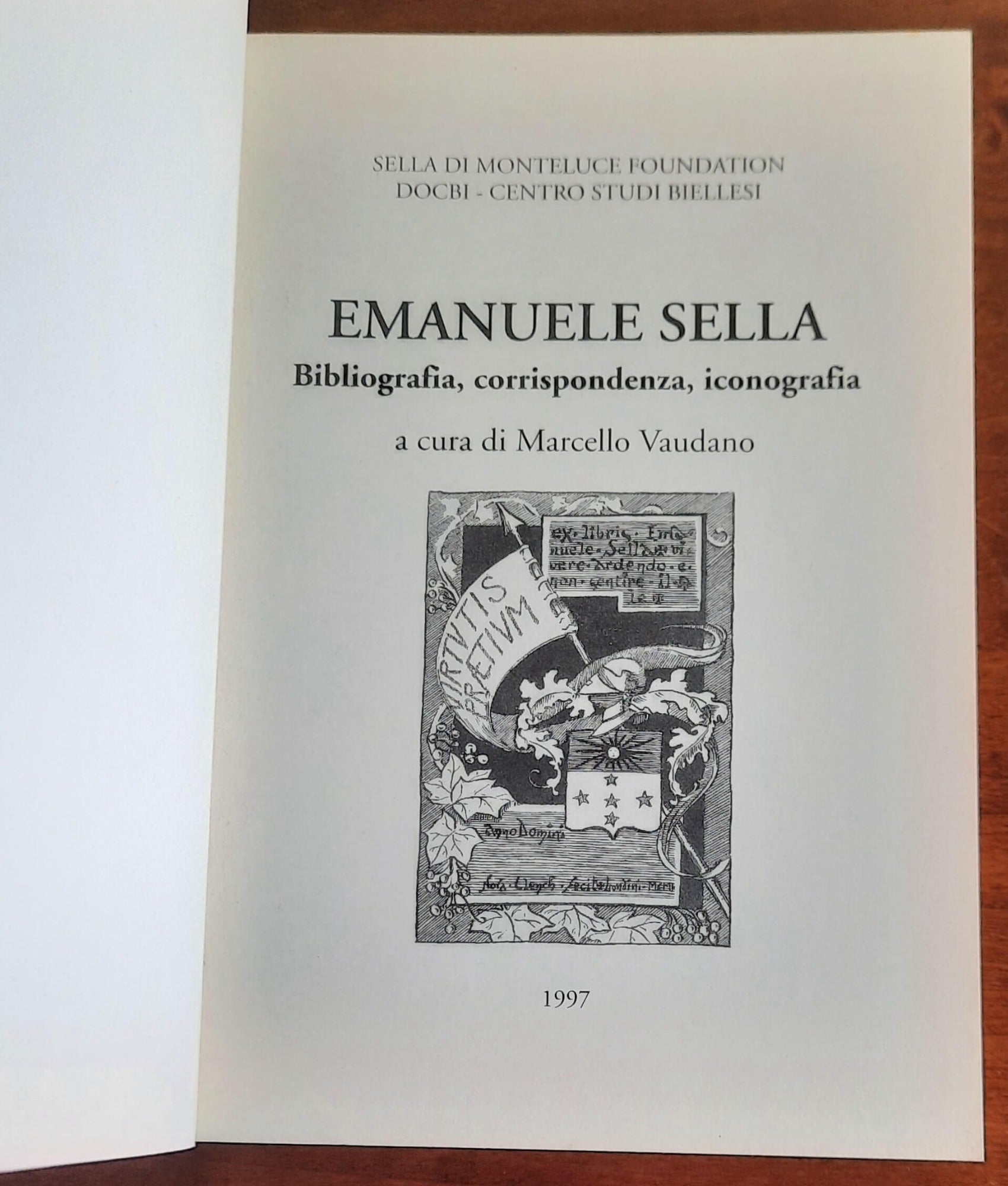 Emanuele Sella. Bibliografia, corrispondenza, iconografia + La figura e l’opera di Emanuele Sella. Atti del Convegno