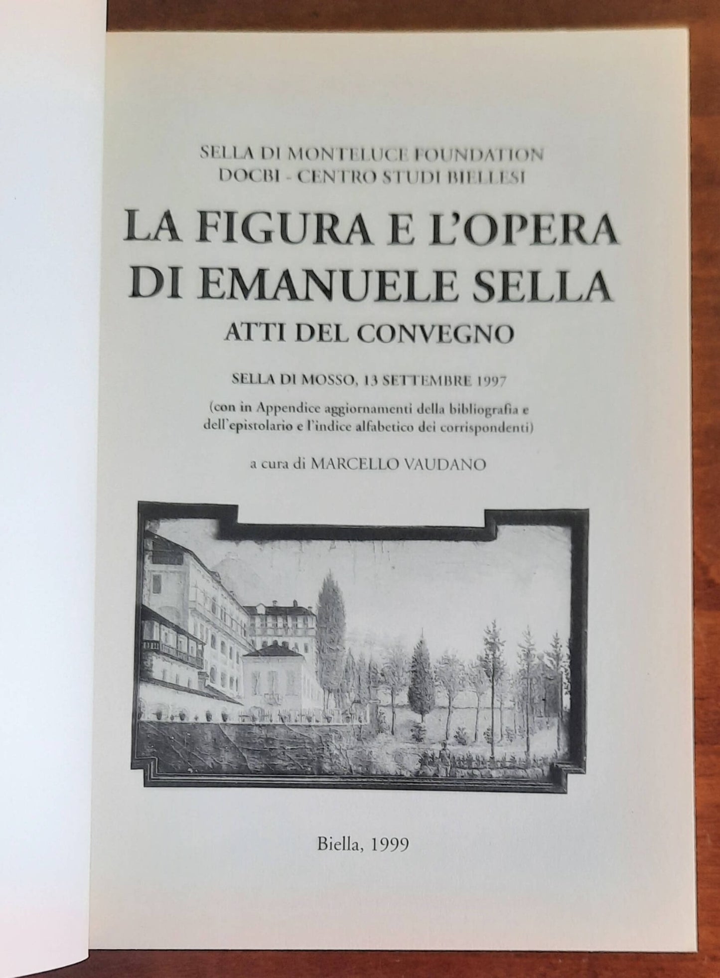 Emanuele Sella. Bibliografia, corrispondenza, iconografia + La figura e l’opera di Emanuele Sella. Atti del Convegno