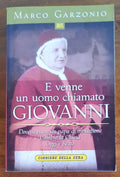 E venne un uomo chiamato Giovanni. Doveva essere un papa di transizione. - Libreria Biellese