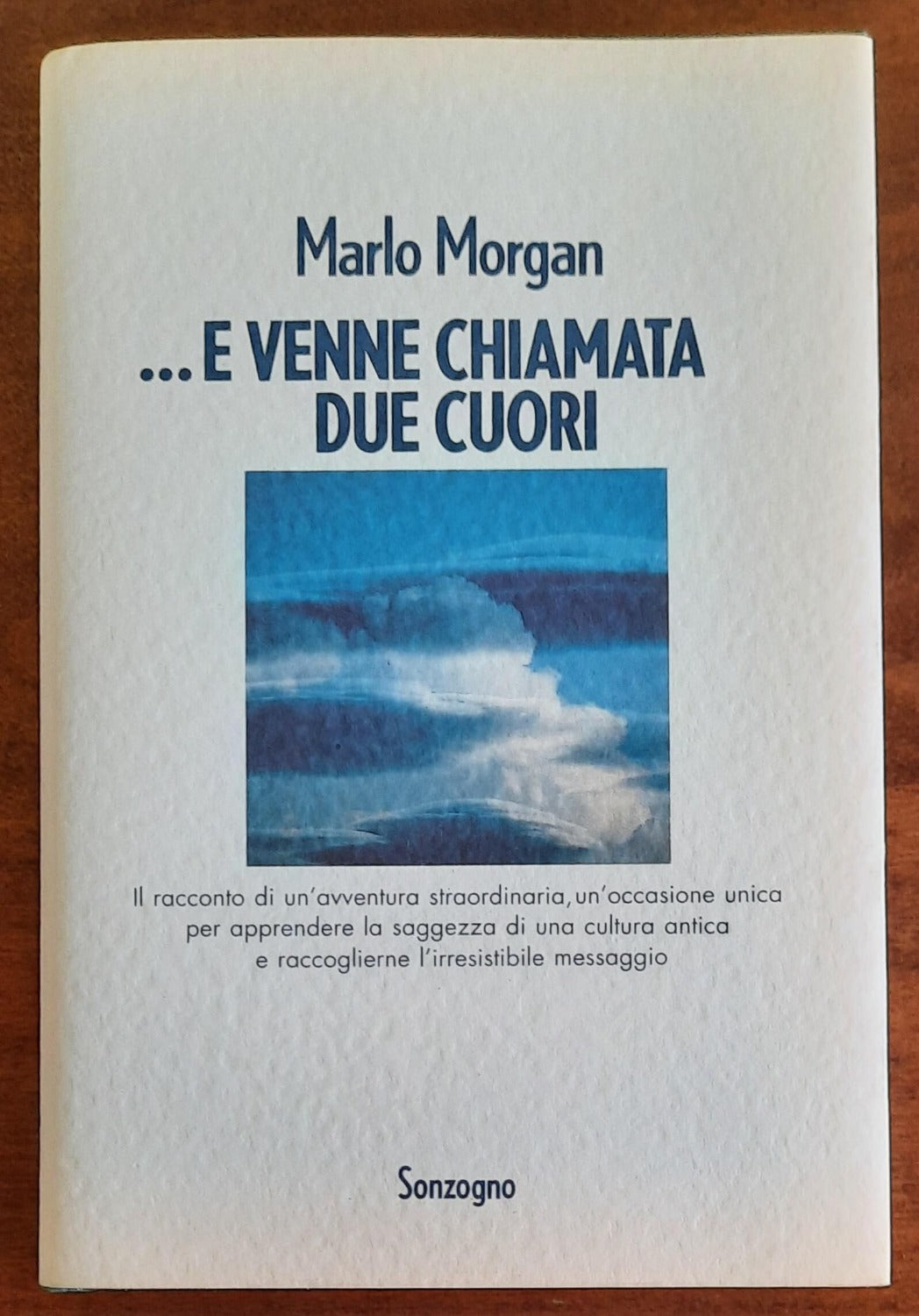 E venne chiamata Due Cuori - di Marlo Morgan - Sonzogno - 2000