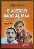 E adesso vado al Max! Massimiliano Tresoldi. 10 anni di «coma» e ritorno