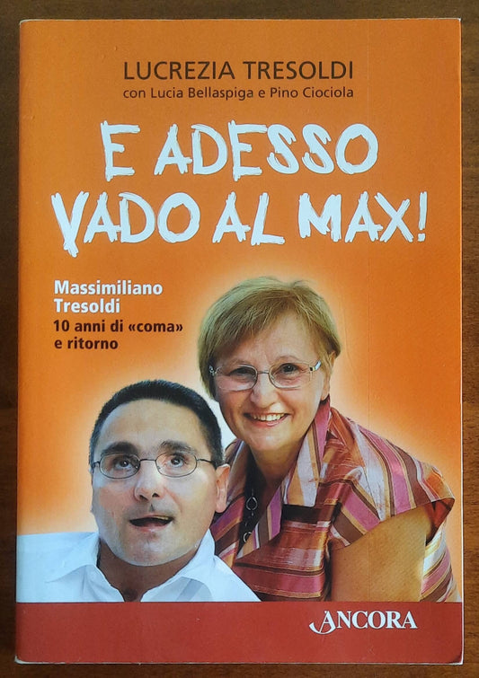 E adesso vado al Max! Massimiliano Tresoldi. 10 anni di «coma» e ritorno