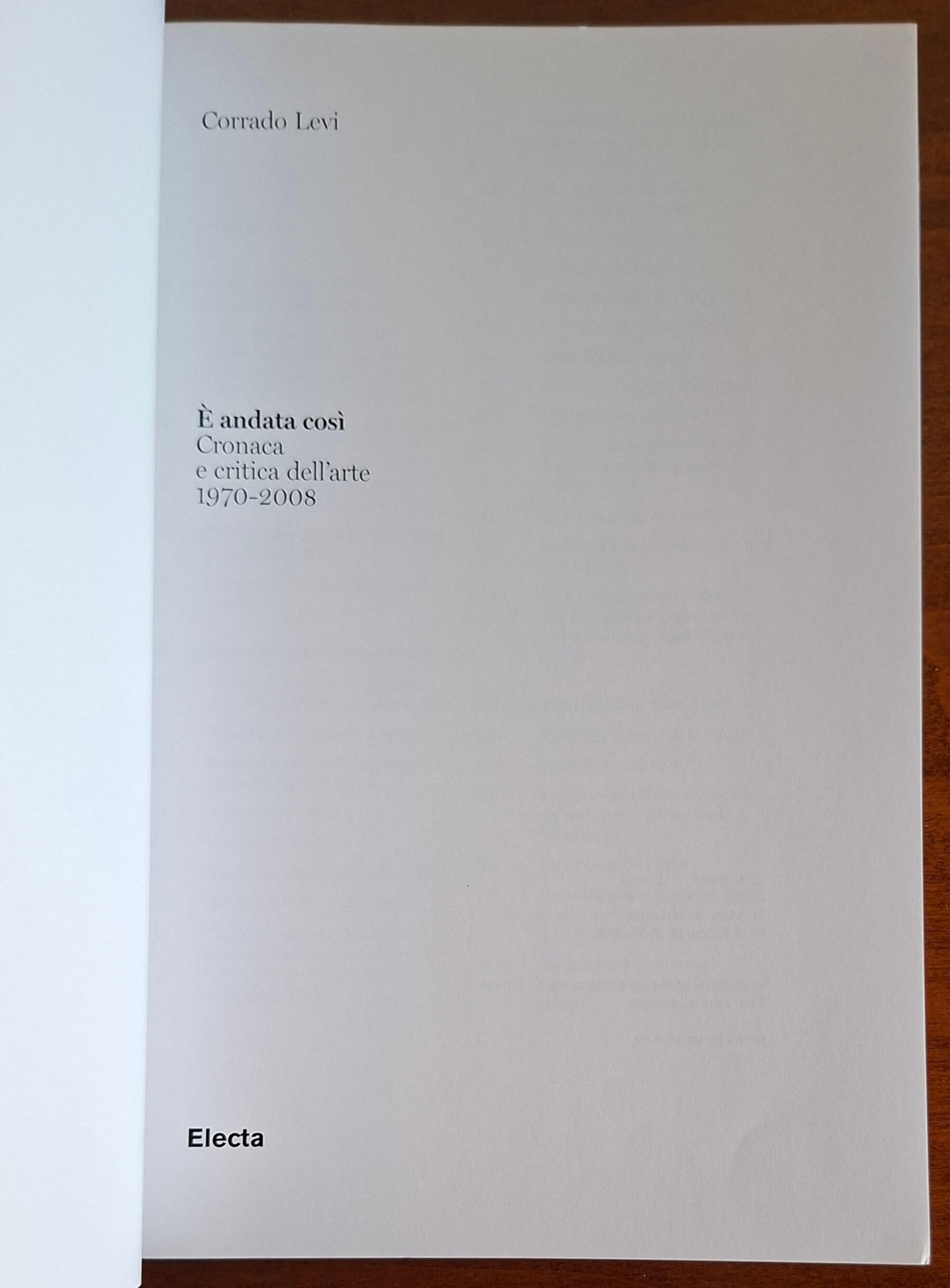 È andata così. Cronaca e critica dell’arte (1970-2008) - Electa
