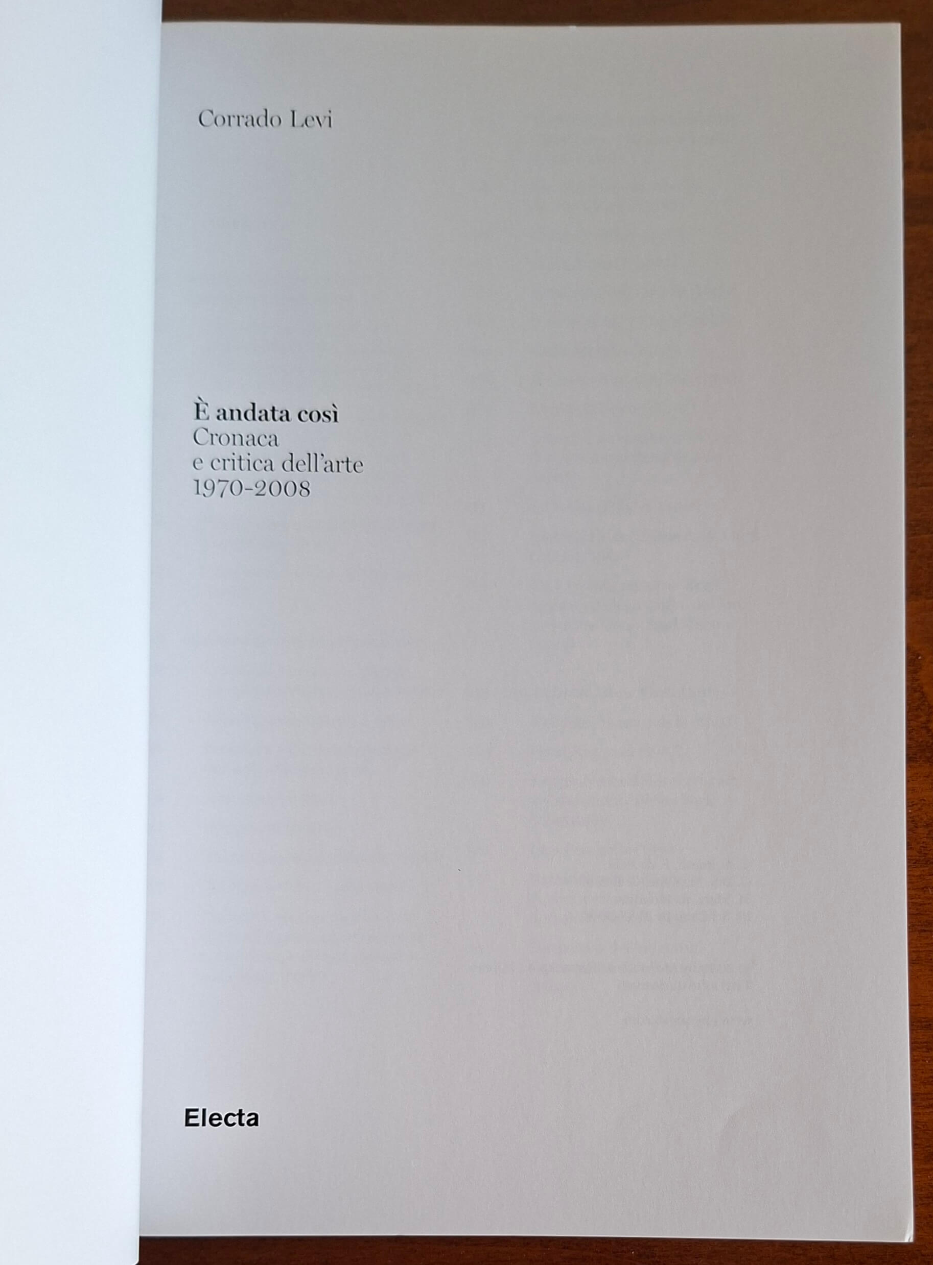 È andata così. Cronaca e critica dell’arte (1970-2008) - Electa
