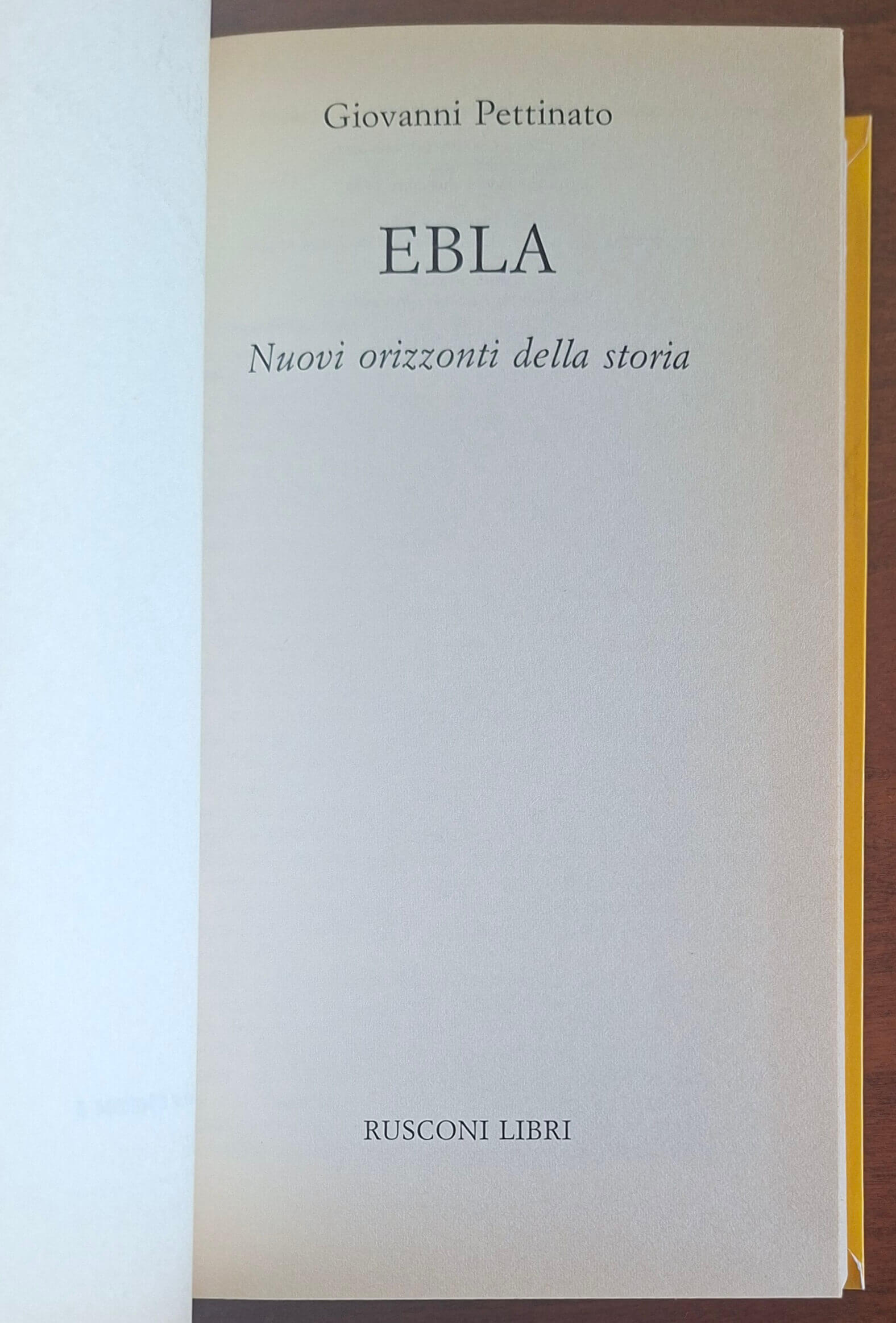 Ebla. Nuovi orizzonti della storia - Giovanni Pettinato - Rusconi