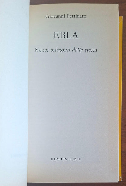 Ebla. Nuovi orizzonti della storia - Giovanni Pettinato - Rusconi