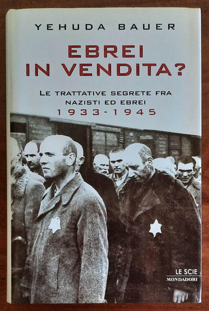 Ebrei in vendita? Le trattative segrete fra nazisti ed ebrei 1933-1945