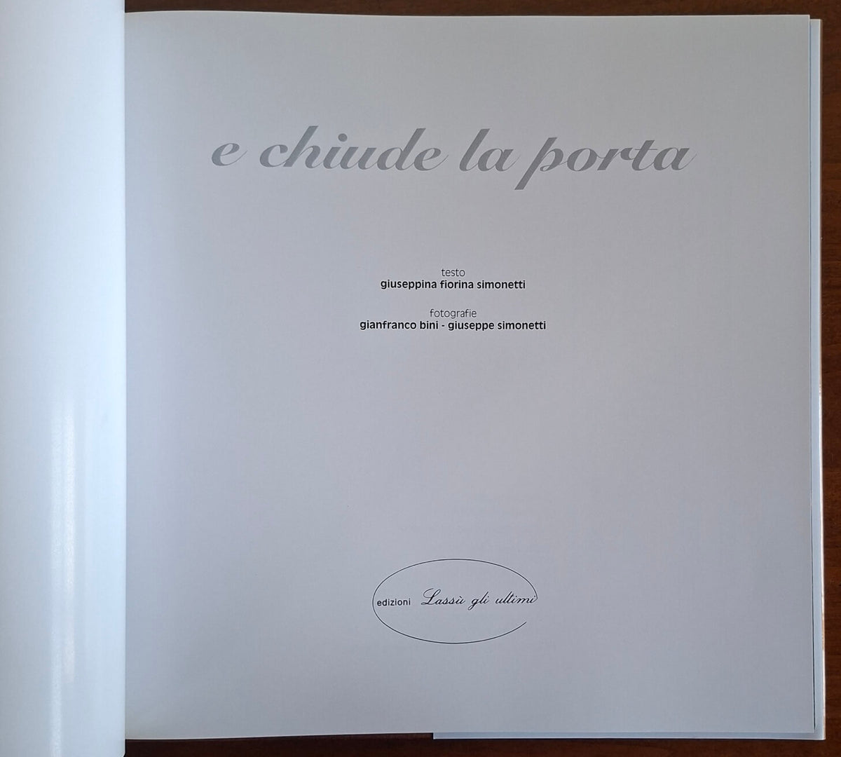 E chiude la porta - Gianfranco Bini - Edizioni Lassù Gli Ultimi