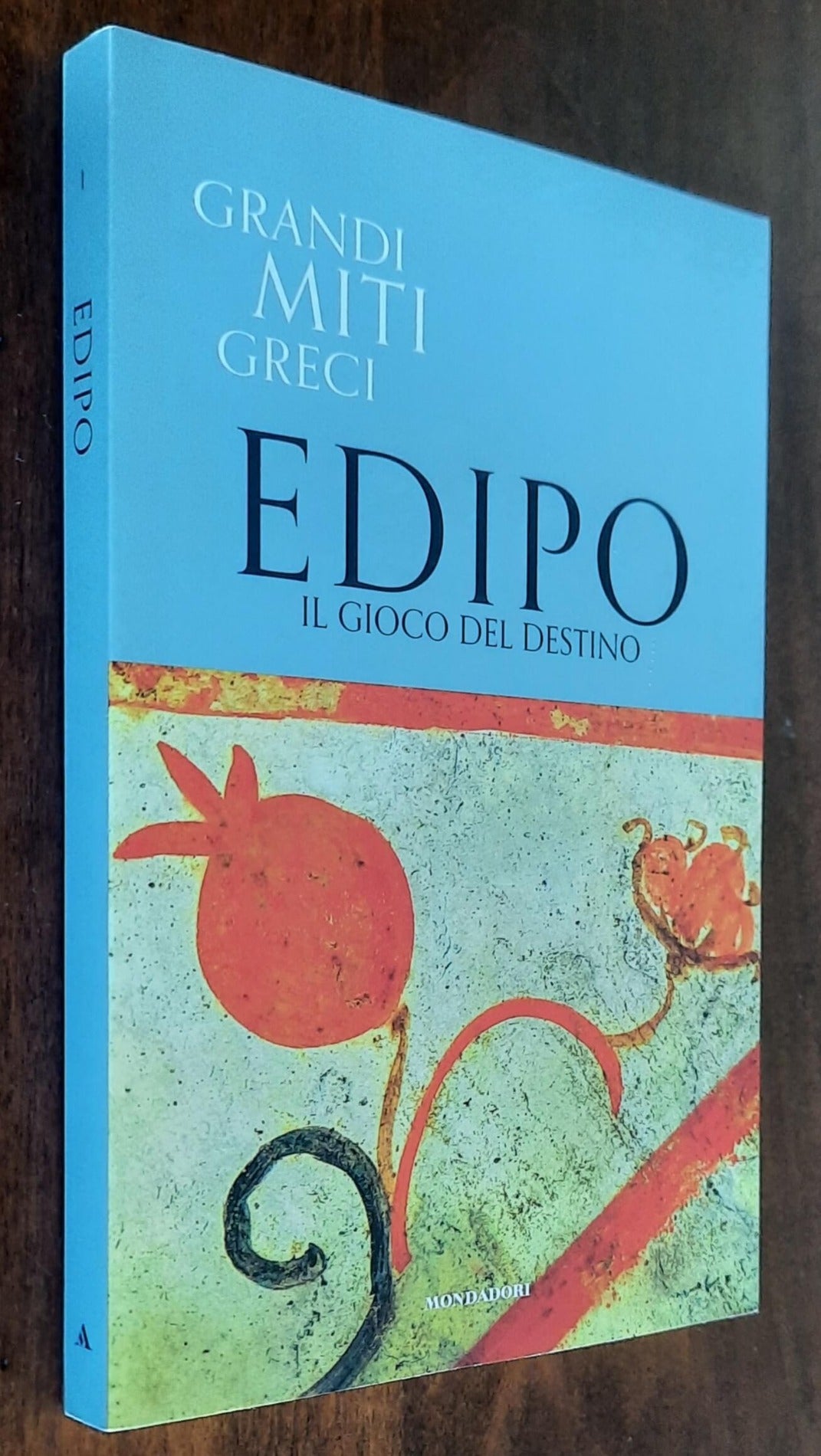 Edipo: Il gioco del destino - Mondadori - Grandi miti greci