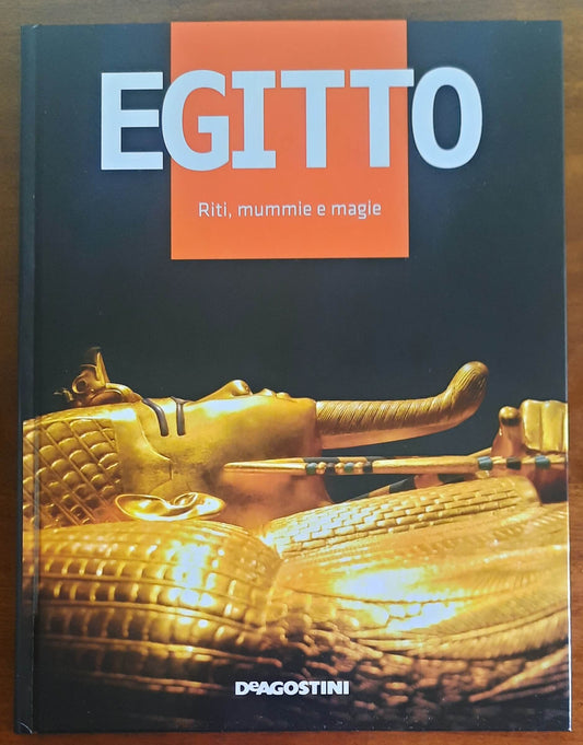 Egitto. Riti, mummie e magie - De Agostini