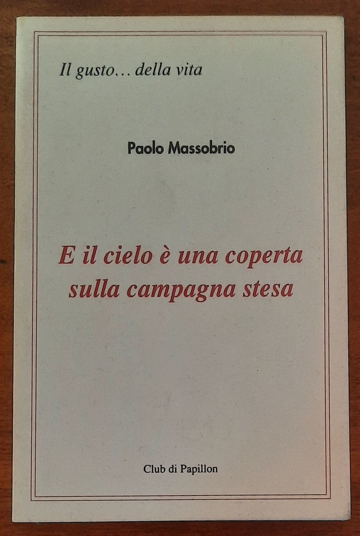 E il cielo è una coperta sulla campagna stesa - di Paolo Massobrio