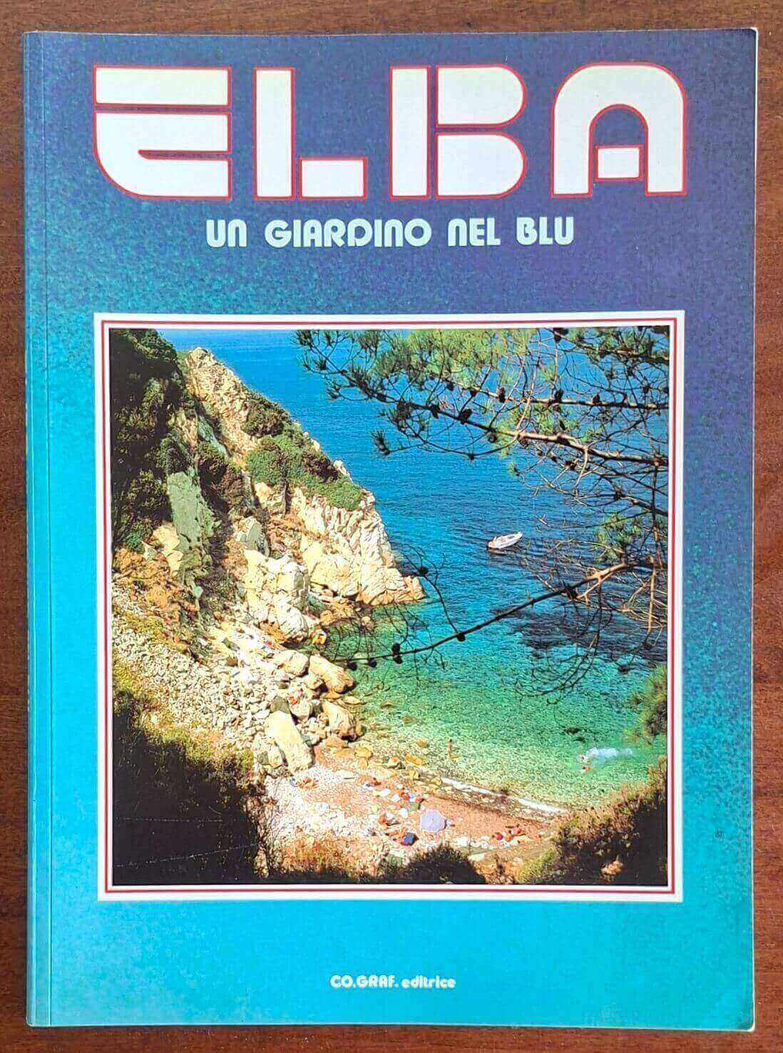 Elba. Un giardino nel blu - Co. Graf. Editrice