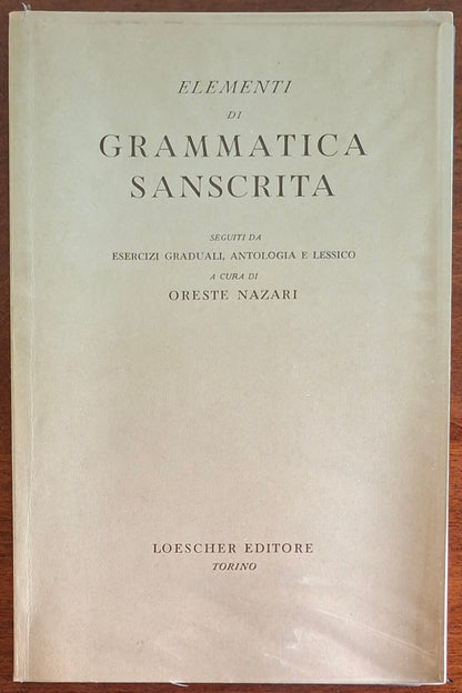 Elementi di grammatica sanscrita. Seguiti da esercizi graduali, antologia e lessico