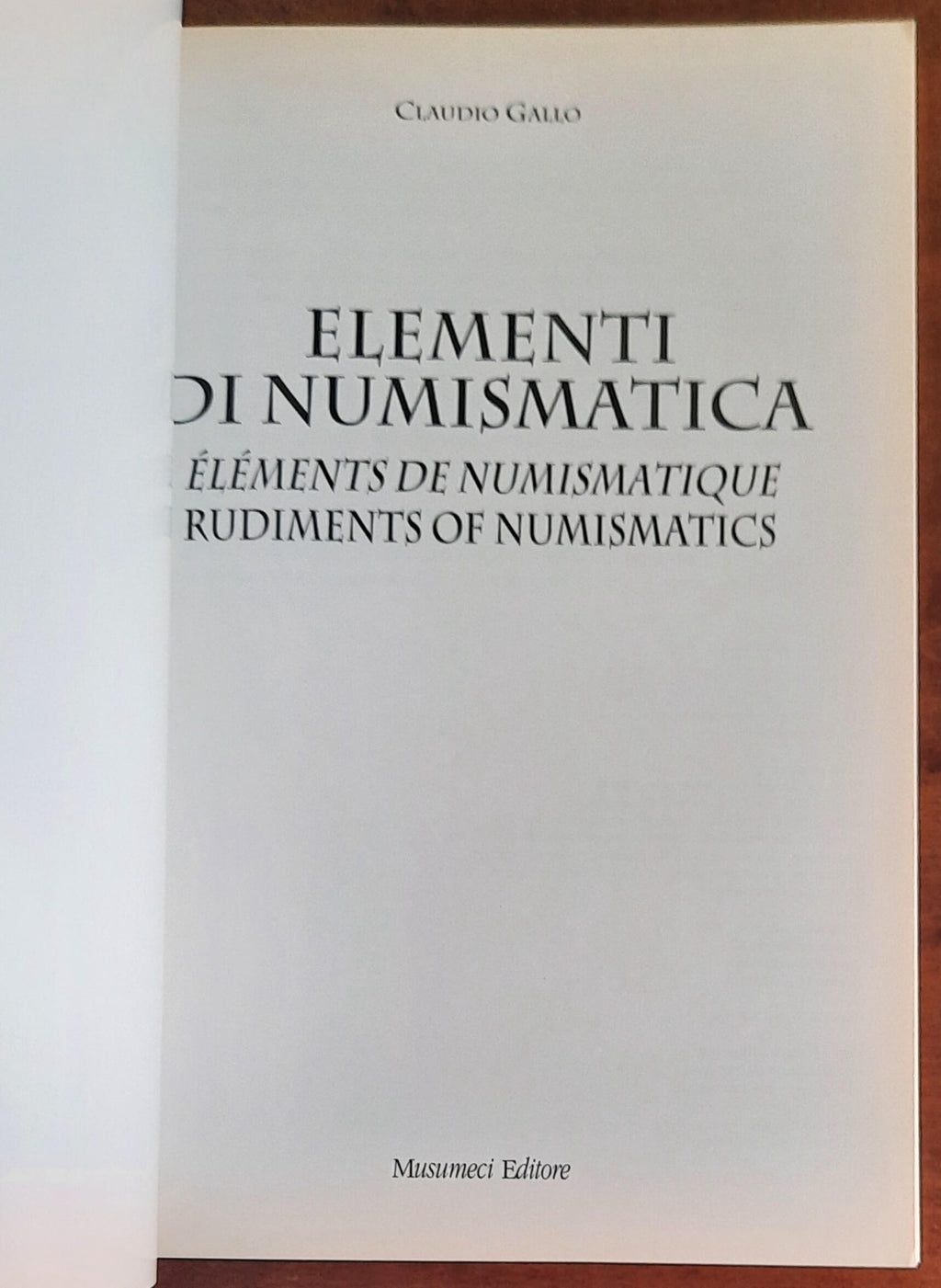 Elementi di numismatica. Elements de numismatique. Rudiments of numismatics