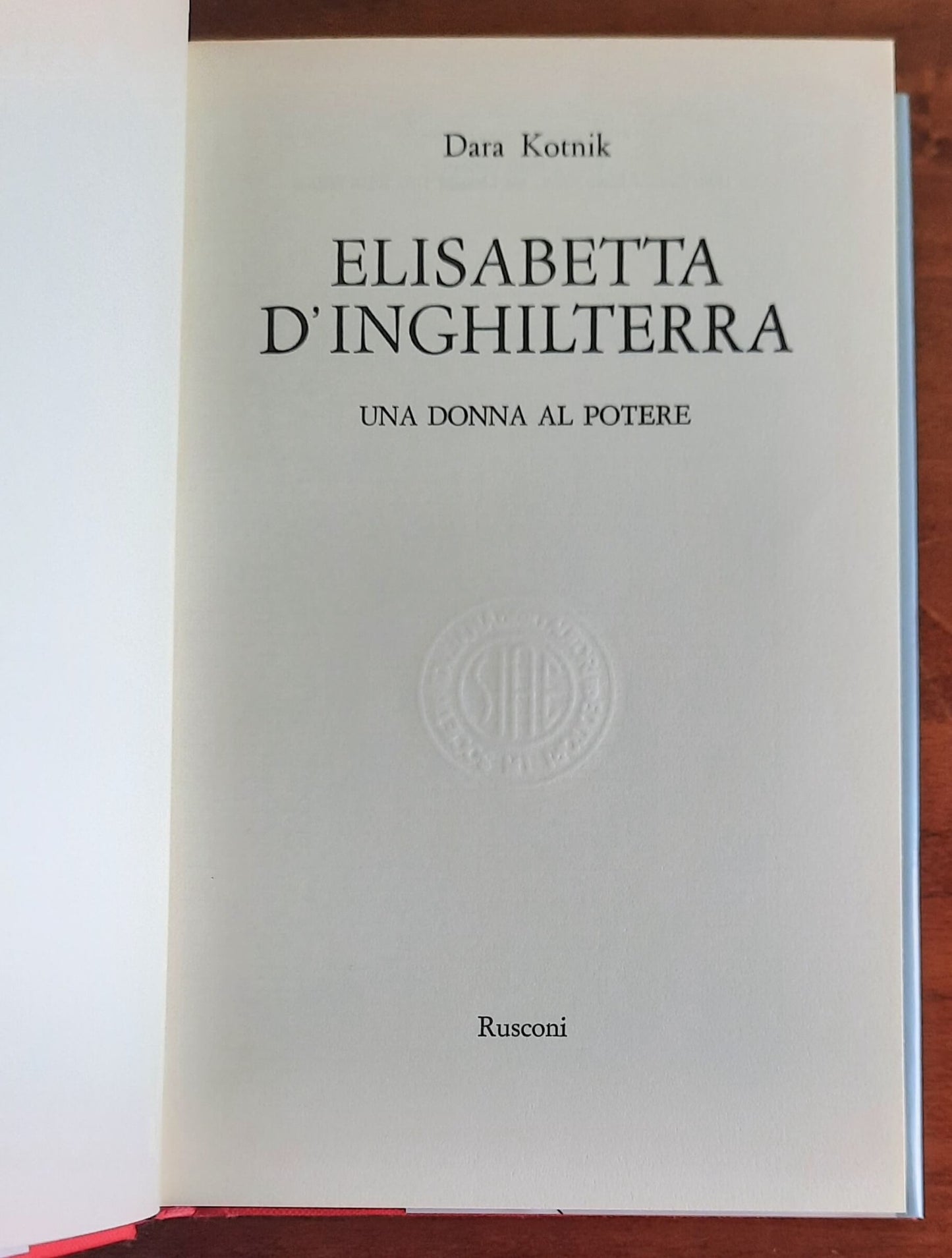 Elisabetta d’Inghilterra. Una donna al potere -  Rusconi