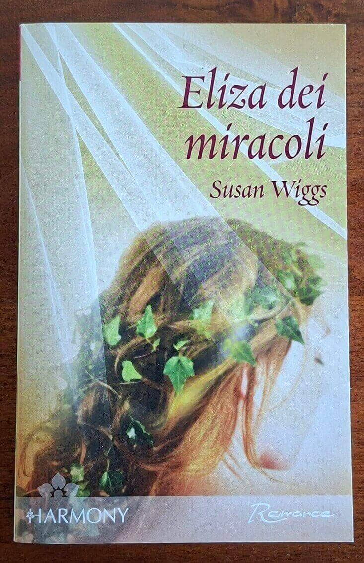Eliza dei miracoli - Susan Wiggs - Harlequin Mondadori