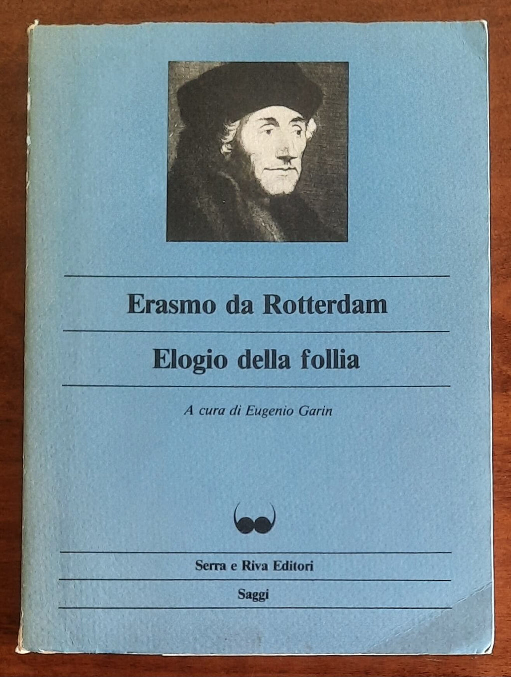 Elogio della follia - Erasmo Da Rotterdam (a Cura Di Eugenio Garin)