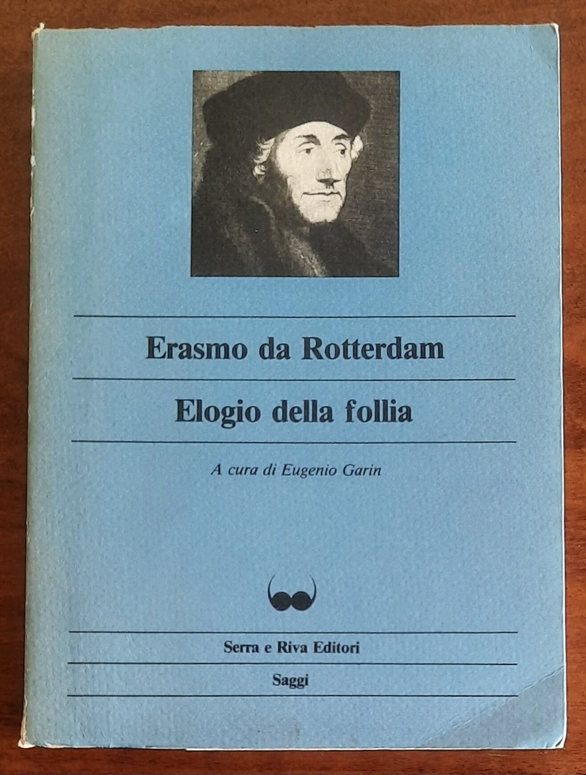 Elogio della follia - Erasmo Da Rotterdam (a Cura Di Eugenio Garin)
