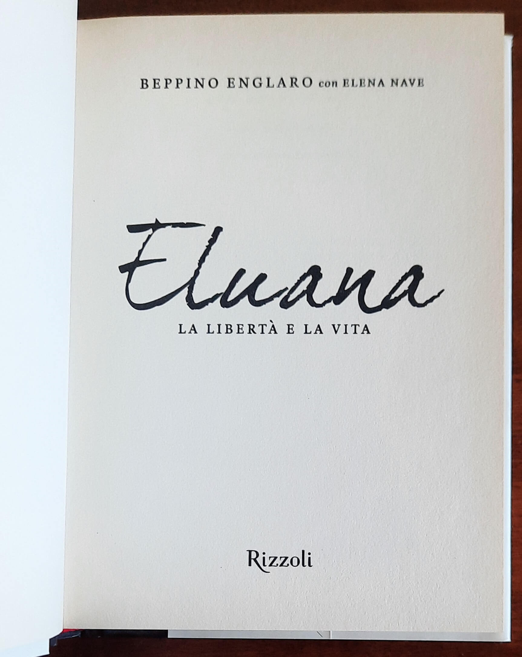 Eluana. La libertà e la vita - Rizzoli