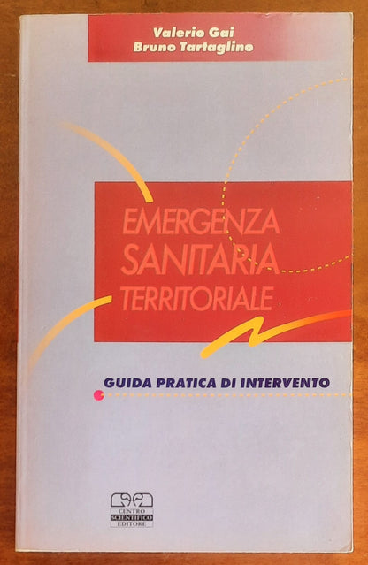 Emergenza sanitaria territoriale. Guida pratica di intervento  - Centro Scientifico Editore